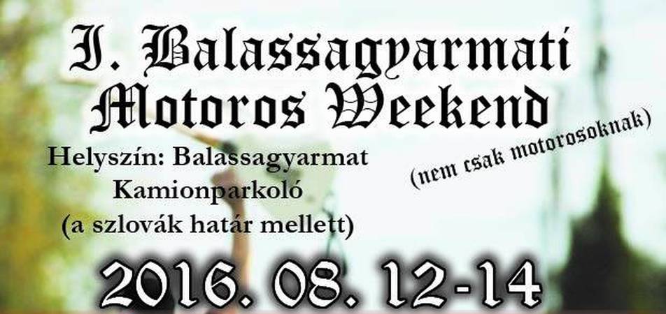 I. Balassagyarmati Motoros Weekend