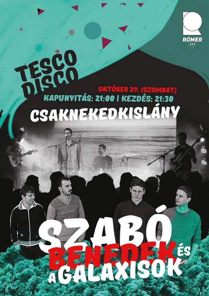 Szabó Benedek és a Galaxisok & Csaknekedkislány & Tesco Disco Győrben
