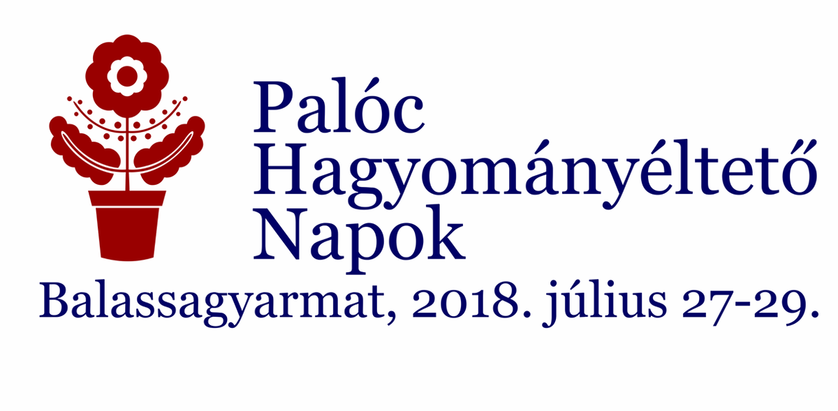 Palóc Hagyományéltető Napok 2018-ban is Balassagyarmaton - részletes program
