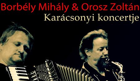 Borbély Mihály és Orosz Zoltán koncertje Karván