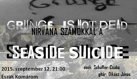 Seaside Suicide - Nirvana Tribute koncert Komáromban