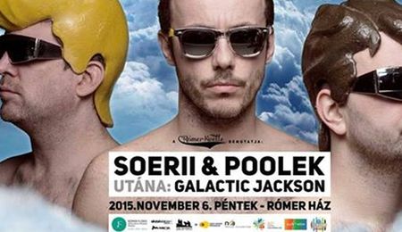 Soerii & Poolek és Galactic Jackson Győrben