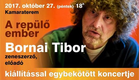 A repülő ember - Bornai Tibor koncertje, kiállítása Esztergomban