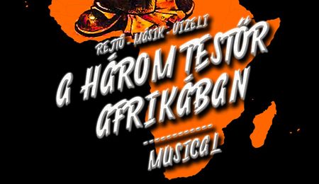 A három testőr Afrikában - a Magyarock Dalszínház musicalje Dél-Komáromban