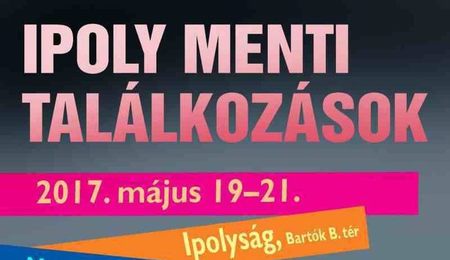 Ipoly Menti Találkozások Ipolyságon 2017-ben is