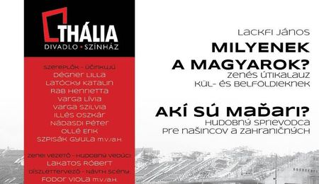 Milyenek a magyarok? - zenés útikalauz a Thália Színház előadásában Rimaszombatban