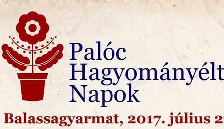 Palóc Hagyományéltető Napok 2017-ben is Balassagyarmaton