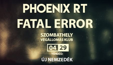 Phoenix RT, Fatal Error és Új Nemzedék koncert Szombathelyen
