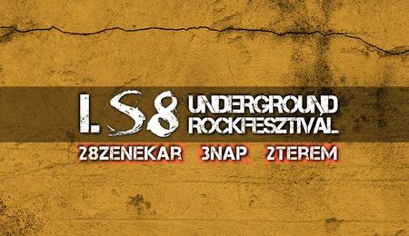 I. S8 Underground Rockfesztivál Budapesten