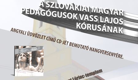 Angyali üdvözlet -  a Szlovákiai Magyar Pedagógusok Vass Lajos Kórusának CD bemutatója Felsőszeliben