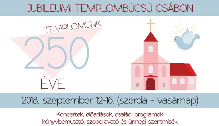 Templomunk 250 éve - ünnepi programsorozat Csábon - csütörtöki program