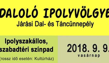 Daloló Ipolyvölgye - Járási Dal- és Táncünnepély Ipolyszakálloson 2018-ban is