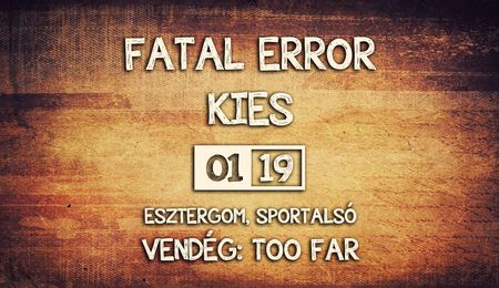 Fatal Error, Kies és TooFar koncert Esztergomban