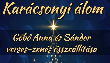 Karácsonyi álom - Göbő Anna és Sándor verses-zenés összeállítása Léván