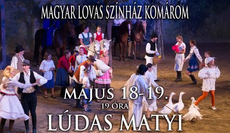 Lúdas Matyi - a Magyar Lovas Színház újabb előadása Dél-Komáromban