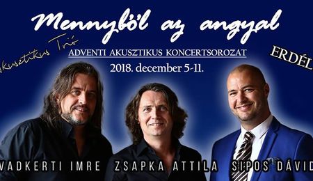 Mennyből az angyal - Vadkerti, Sipos és Zsapka Trió koncertje Verespatakon