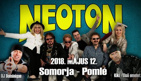 Neoton Família nagykoncert + Kiki és DJ Dominique Somorján