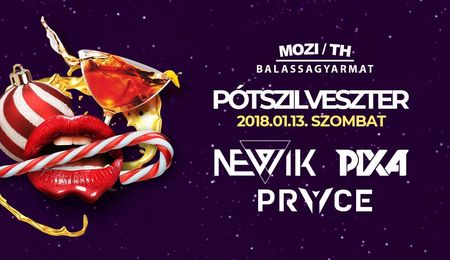 Pótszilveszter - Newik, Pixa és Pryce Balassagyarmaton