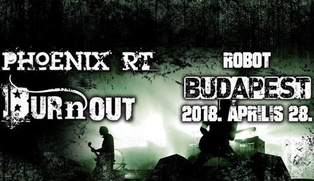 Phoenix RT és Burnout koncert Budapesten