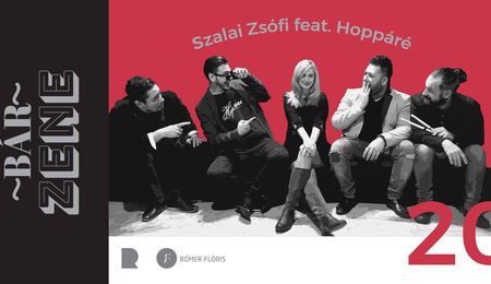 Szalai Zsófi feat. Hoppáré koncert – Rómer BárZene Győrben
