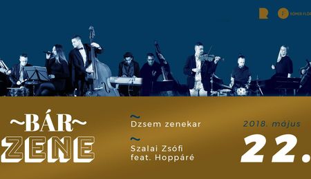 BárZene Extra: Dzsem és Szalai Zsófi feat. Hoppáré szezonzáró koncert Győrben