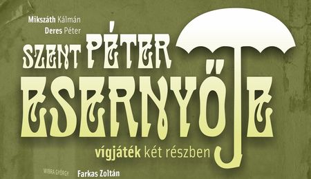 Szent Péter esernyője – a Zenthe Ferenc Színház előadása Kisvárdán