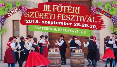 III. Főtéri Szüreti Fesztivál Esztergomban - vasárnapi program