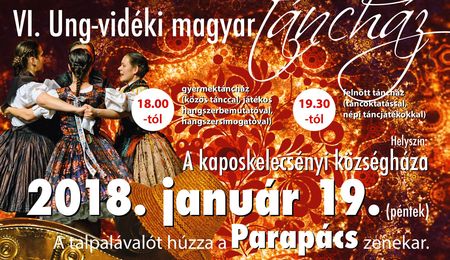 VI. Ung-vidéki magyar táncház a Parapács zenekarral Kaposkelecsényen