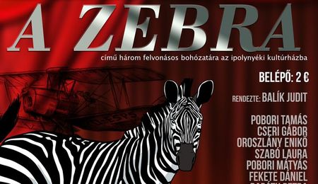 A zebra – a Mícs Károly színjátszócsoport ráadás előadása Ipolynyéken