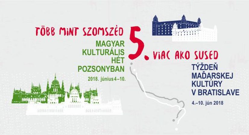 5. Több mint szomszéd - Pozsonyi Magyar Kulturális Hét - részletes program