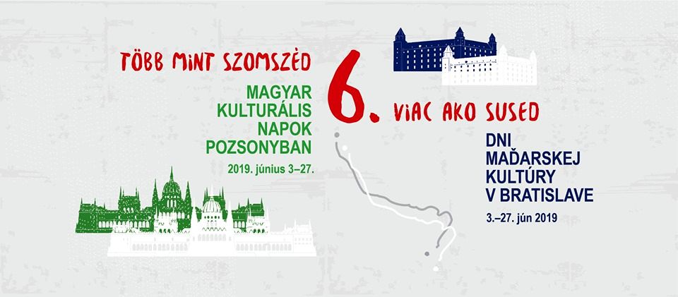 6. Több mint szomszéd - Magyar Kulturális Napok Pozsonyban - részletes program