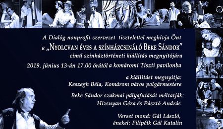 Nyolcvan éves a „színházcsináló“ Beke Sándor - Kiállításmegnyitó Komáromban