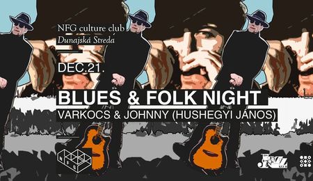 Blues & Folk night - Varkocs és Hushegyi Johnny koncert Dunaszerdahelyen