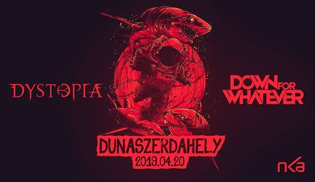 Dystopia és Down For Whatever koncert Dunaszerdahelyen