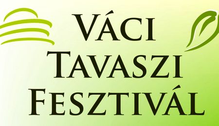 XVII. Váci Tavaszi Fesztivál - részletes program