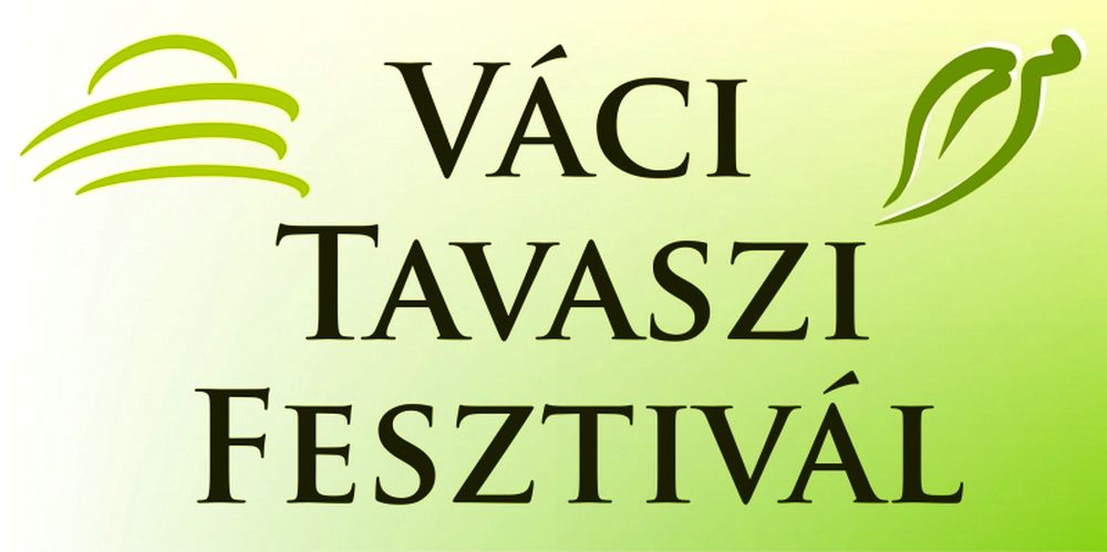 XVII. Váci Tavaszi Fesztivál - részletes program