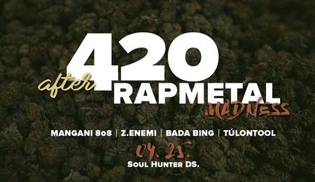 After 420 - Rapmetal Madness Dunaszerdahelyen
