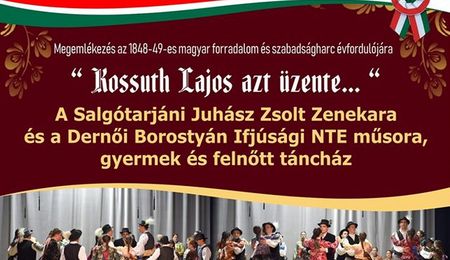 Kossuth Lajos azt üzente…- folklórműsor és táncház Szilicén - ELMARAD!