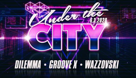 Under the City - Wazzovski, Dilemma & Groove X Dunaszerdahelyen