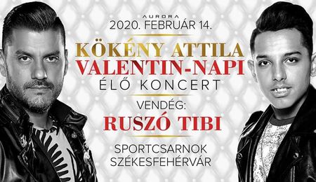 Kökény Attila & Ruszó Tibi - Valentin napi koncert Székesfehérváron