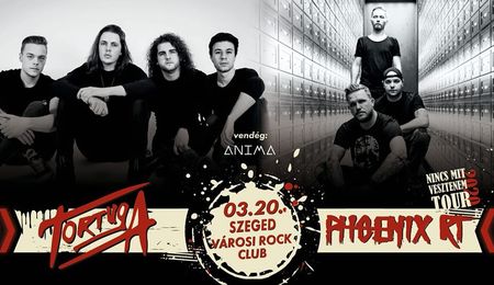 Phoenix RT, Tortuga és Anima koncert Szegeden - ELMARAD!
