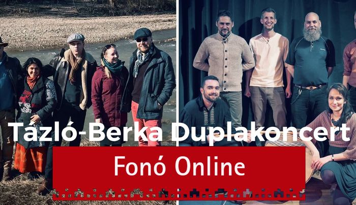 A Berka és Tázló online koncertje a Fonóból