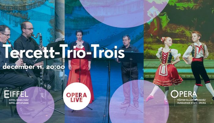 Tercett-Trió-Trois - ismét online műsor az Opera művészegyütteseivel