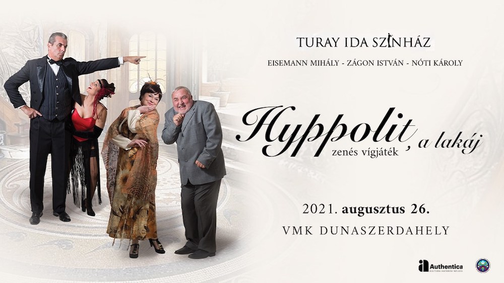Hyppolit, a lakáj - a Turay Ida Színház előadása Dunaszerdahelyen