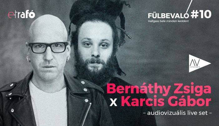 Fülbevaló - Bernáthy Zsiga x Karcis Gábor online live set
