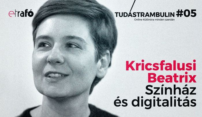 Színház és digitalitás - Kricsfalusi Beatrix online előadása