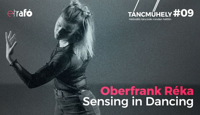 Sensing in Dancing - Online Táncműhely Oberfrank Rékával
