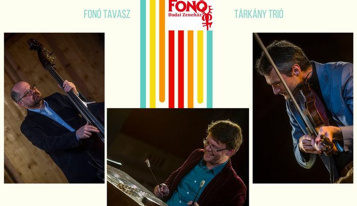A Tárkány Trió online koncertje - Fonó Tavasz