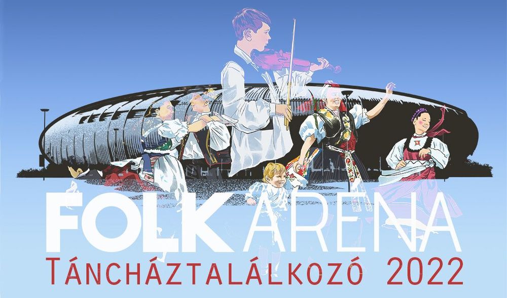 FolkAréna 2022 - XLI. Országos Táncháztalálkozó és Kirakodóvásár Budapesten (+PROGRAMFÜZET)