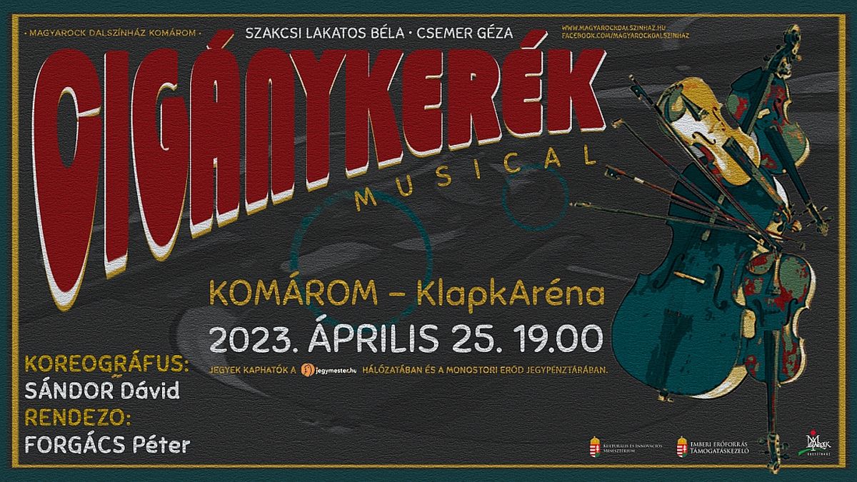 Cigánykerék - a Magyarock Dalszínház musicalje Komáromban